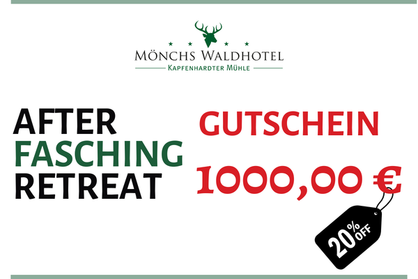 After Fasching Retreat Gutschein 1000 Gutschein Mönchs Waldhotel 1000 €