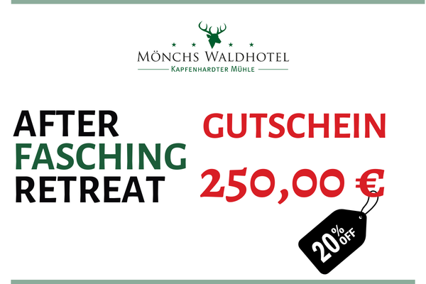 After Fasching Retreat Gutschein 250 Gutschein Mönchs Waldhotel 250 €